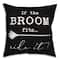 If The Broom Fits Throw Pillow